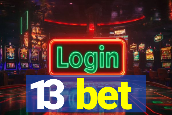 13 bet